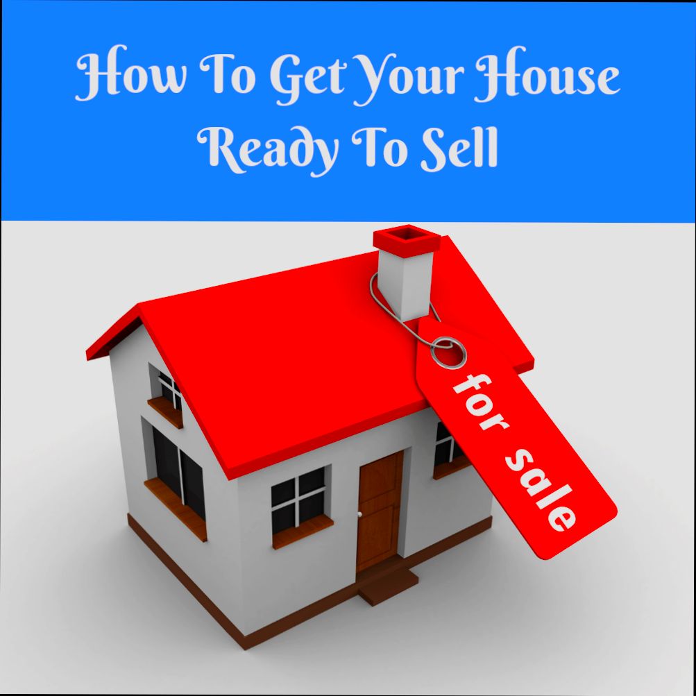 How Do I Get My Home Ready to Sell - 4