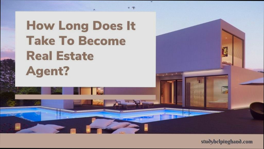 How Long Does It Take to Become a Real Estate Agent - 4