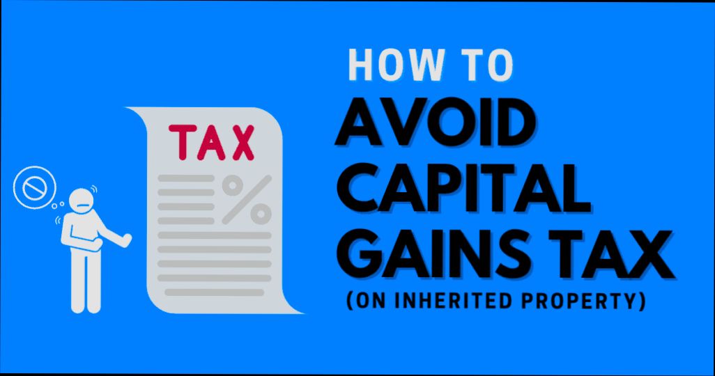 How to Avoid Paying Capital Gains Tax on Inherited Property - 2