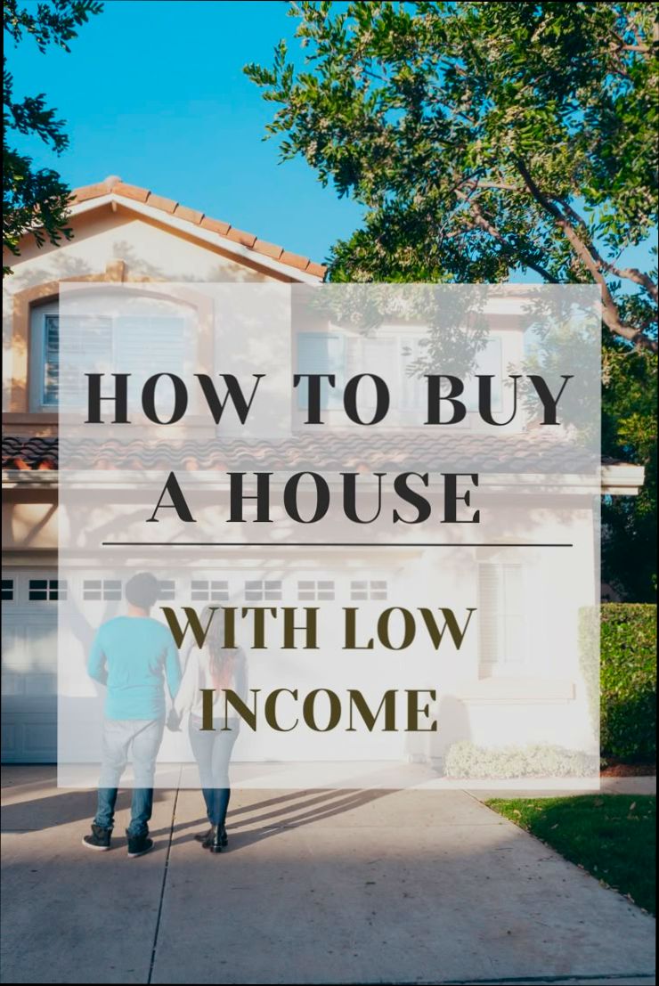 How to Buy a House with Low Income - 6