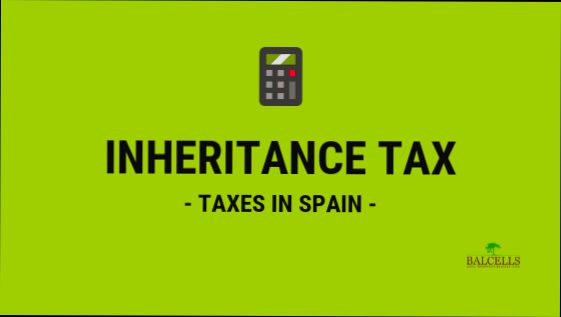 Inheritance Tax and Law in Spain - 1