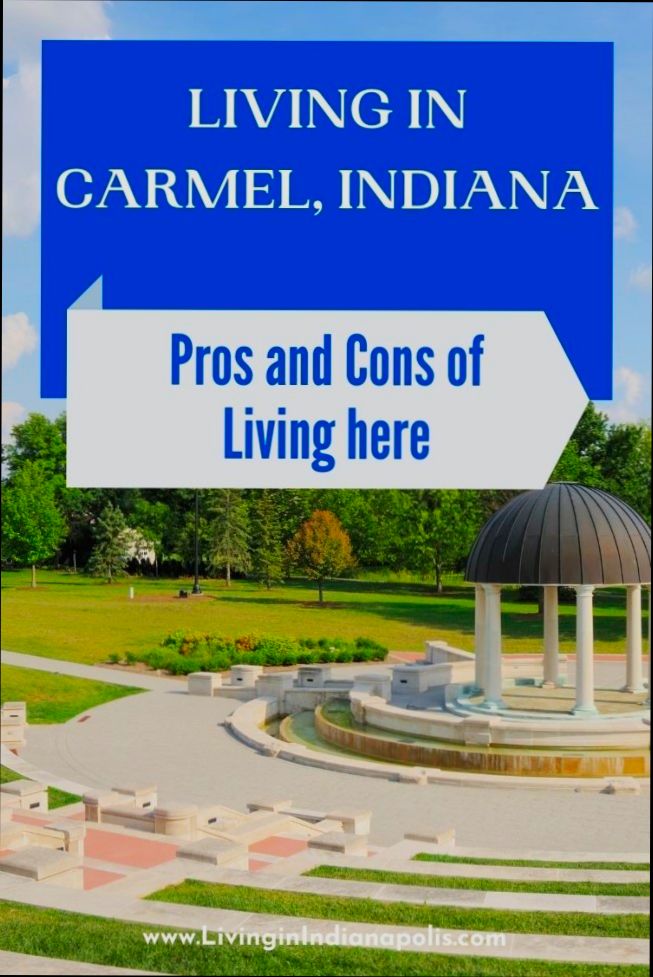 Pros and Cons of Living in Carmel IN - 0