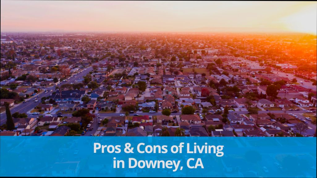 Pros and Cons of Living in Downey CA preview