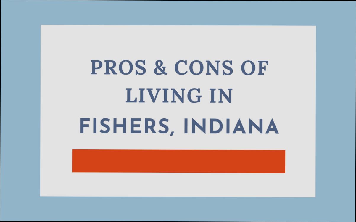 Pros and Cons of Living in Fishers IN preview