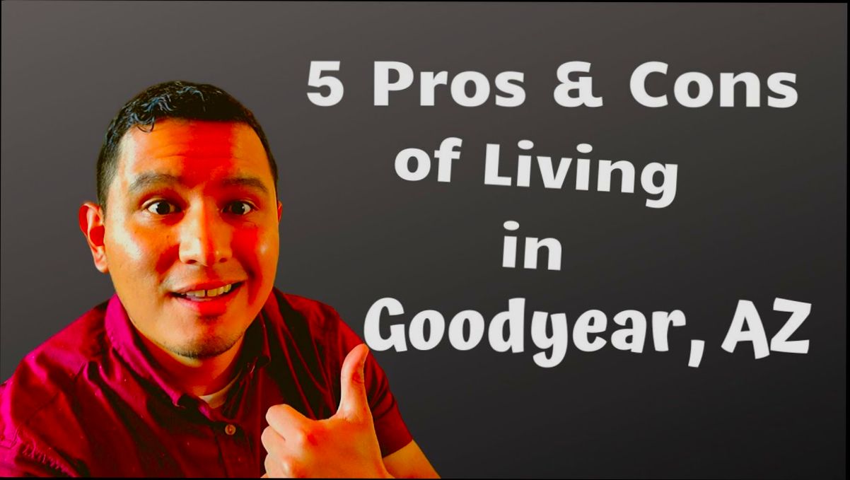 Pros and Cons of Living in Goodyear AZ - 0