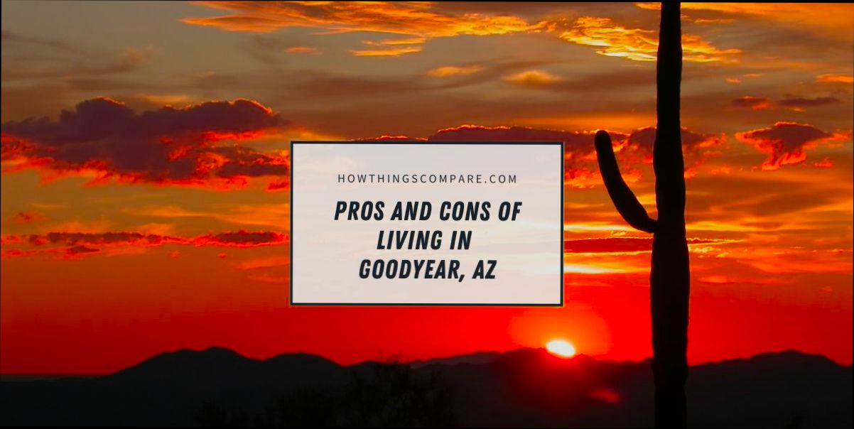Pros and Cons of Living in Goodyear AZ - 2