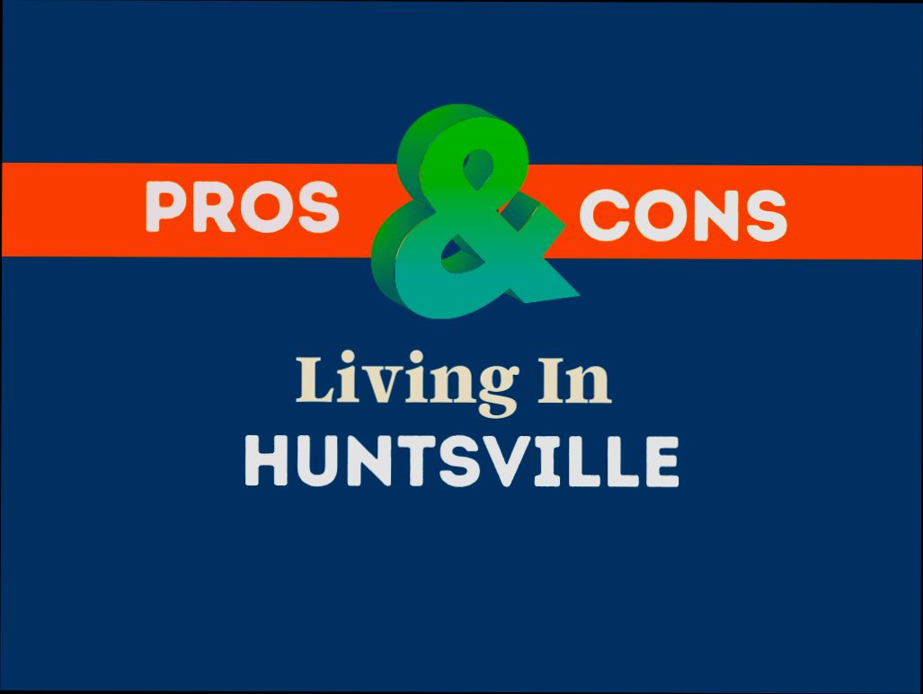 Pros and Cons of Living in Huntsville AL - 0