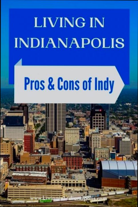 Pros and Cons of Living in Indianapolis IN - 0