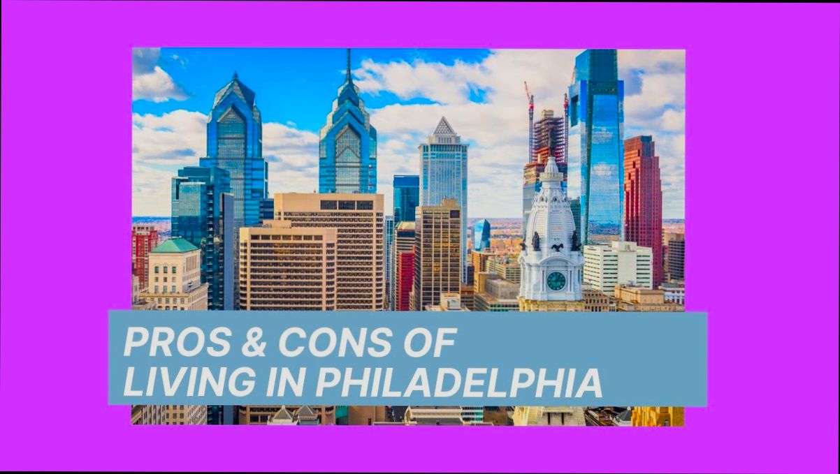Pros and Cons of Living in Philadelphia PA preview