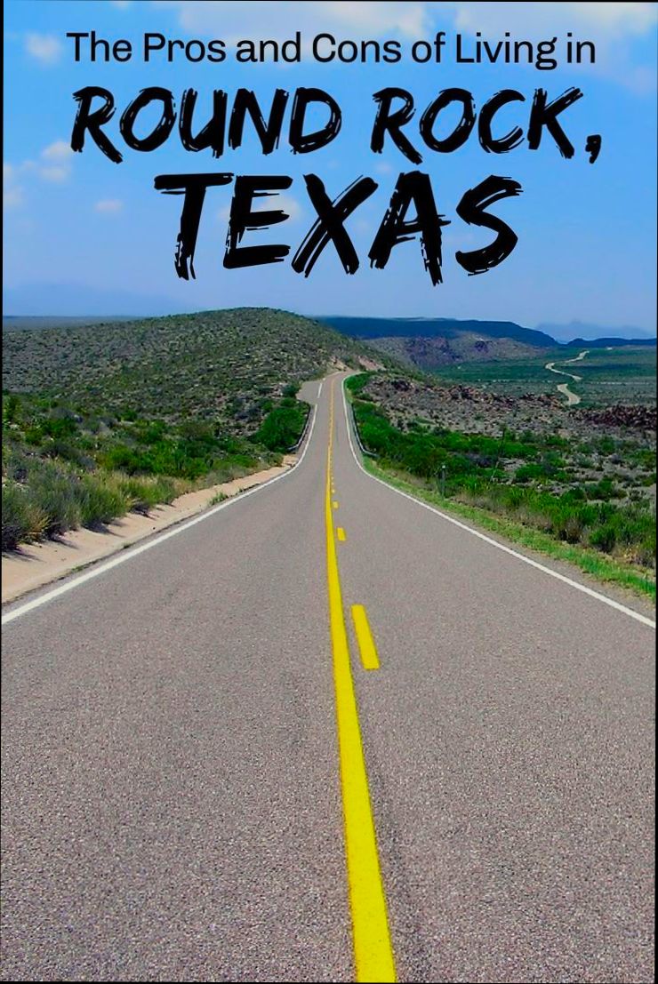 Pros and Cons of Living in Round Rock TX - 0