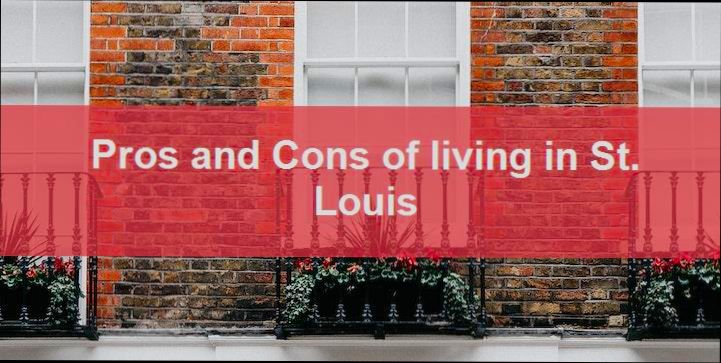 Pros and Cons of Living in St. Louis MO - 0
