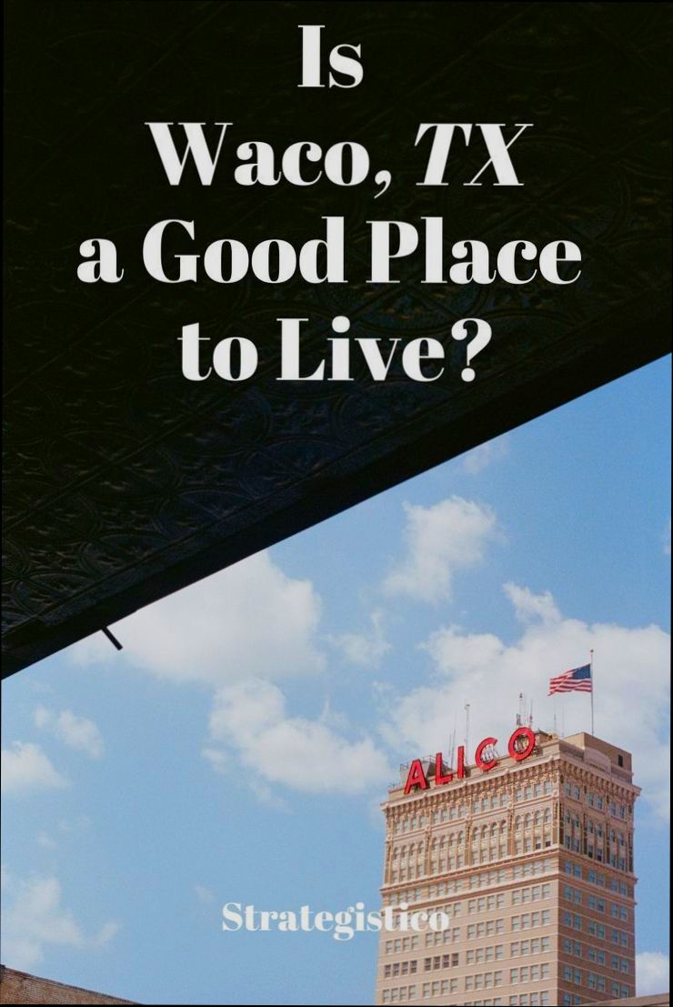 Pros and Cons of Living in Waco TX - 4