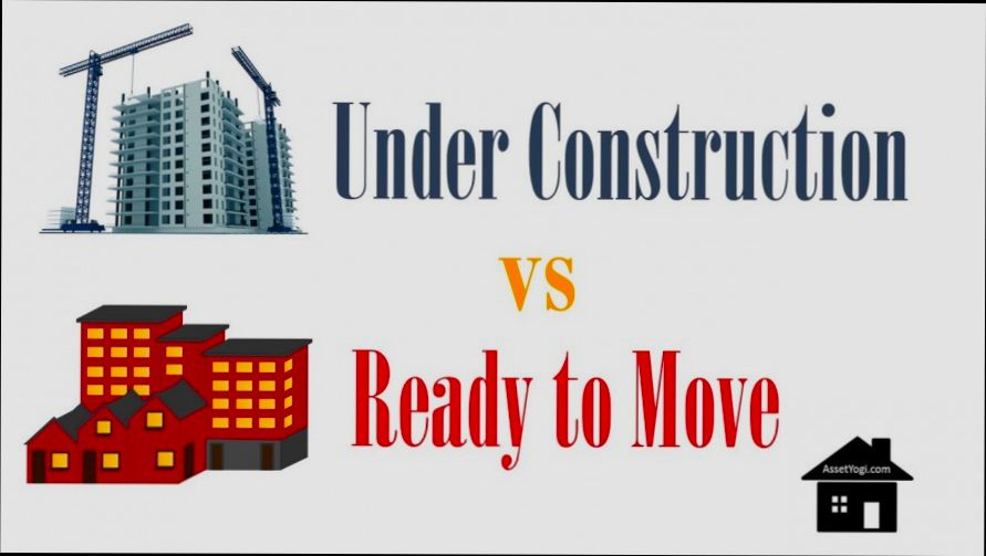Under Construction or Ready Property Which is the Better - 6