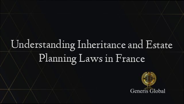 What are Property Inheritance Laws in France - 0