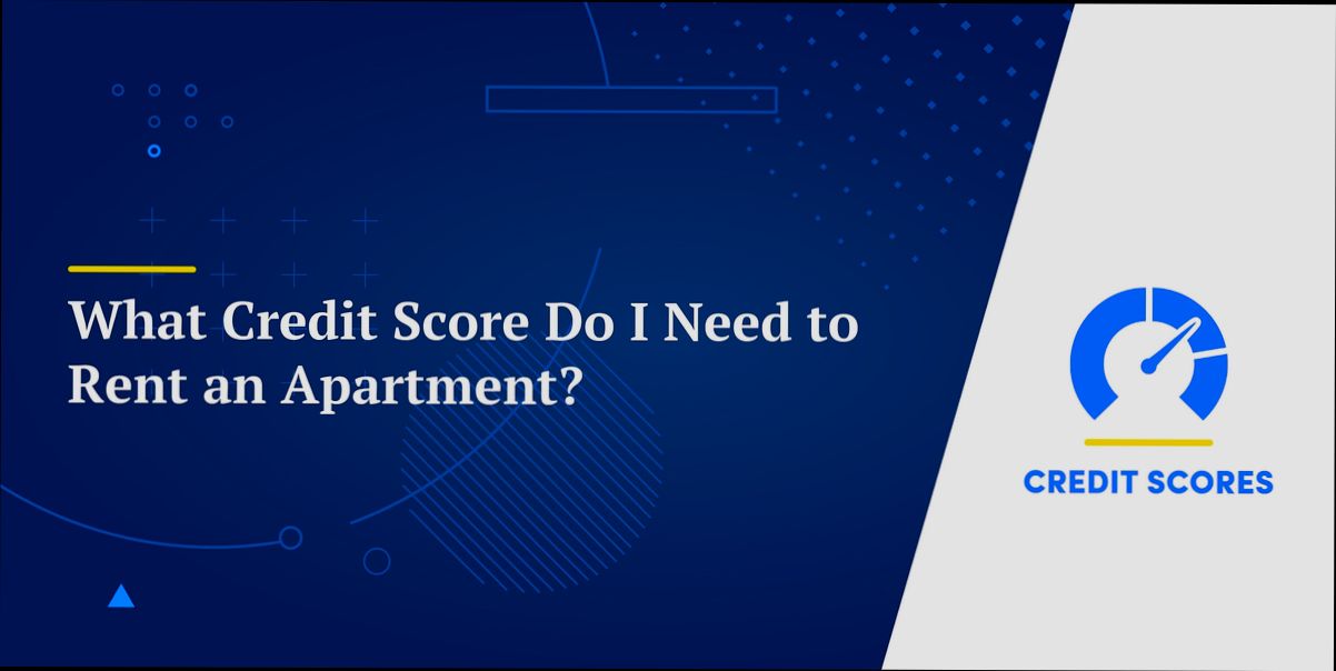 What Credit Score Do You Need to Rent a House - 0