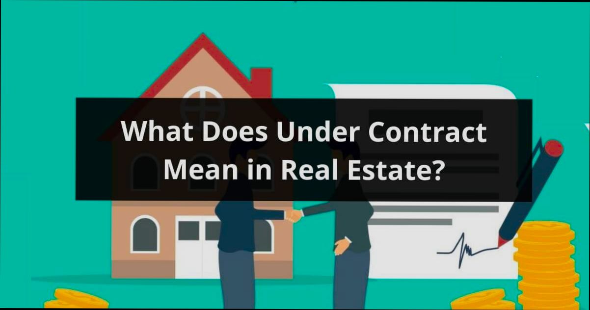 What Does Under Contract Mean in Real Estate - 2