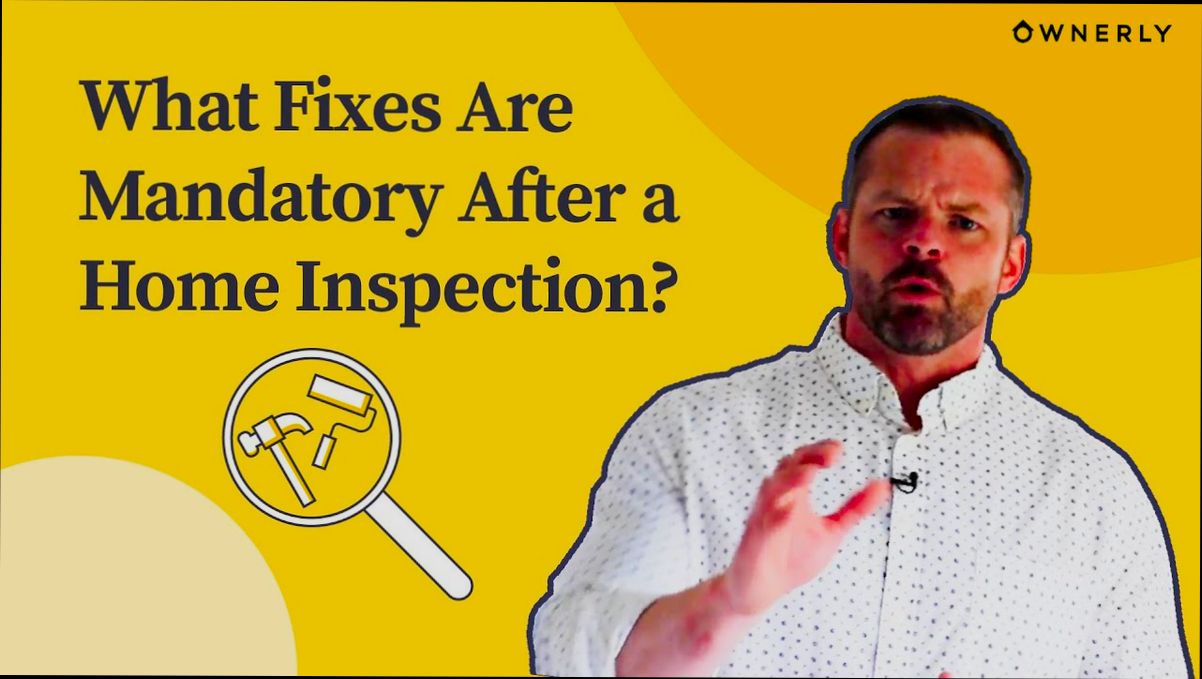 What Fixes are Mandatory After a Home Inspection - 2