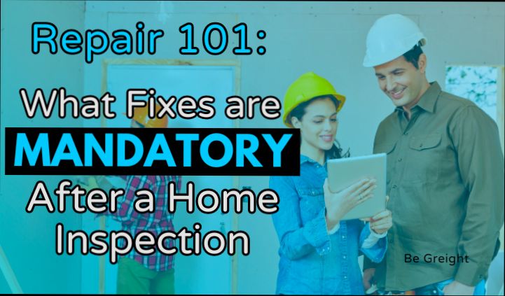 What Fixes are Mandatory After a Home Inspection - 3
