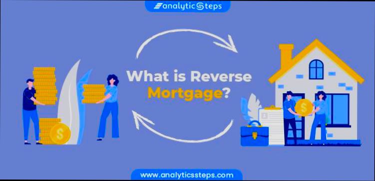 What is a Reverse Mortgage Loan - 5