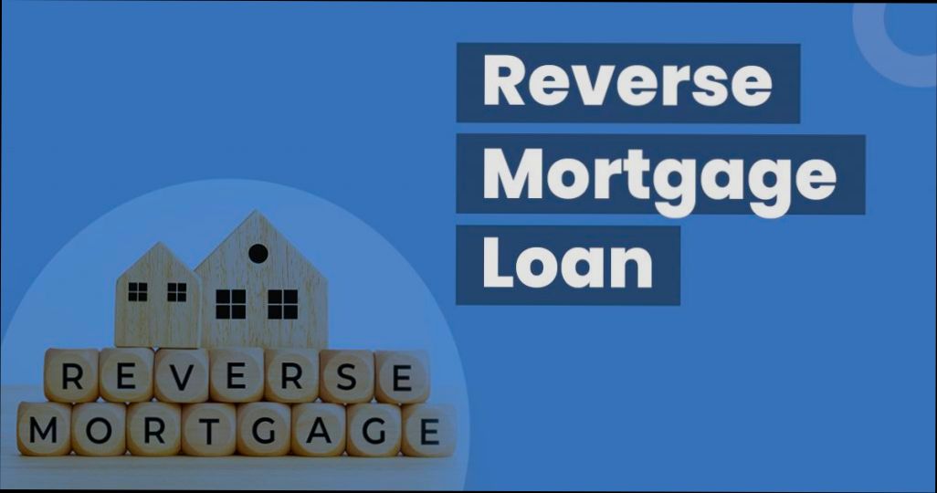 What is a Reverse Mortgage Loan - 6
