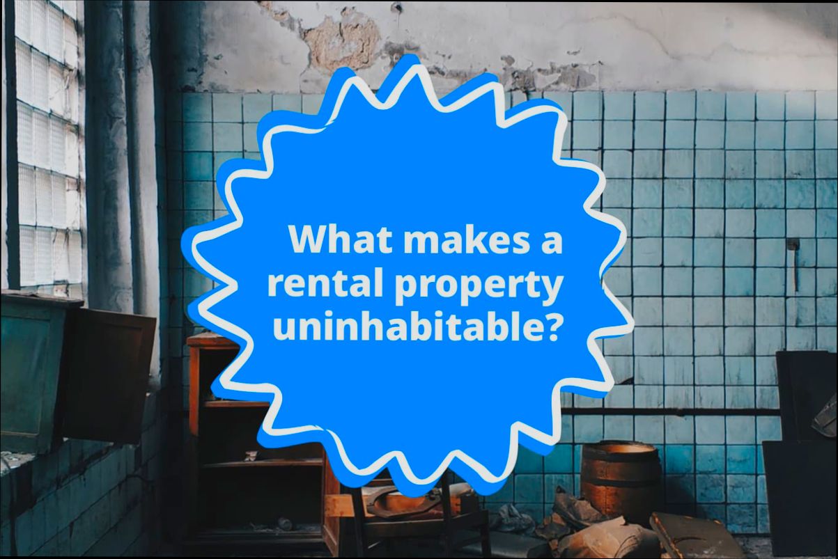 What is Considered Uninhabitable Living Situations for a Tenant - 1
