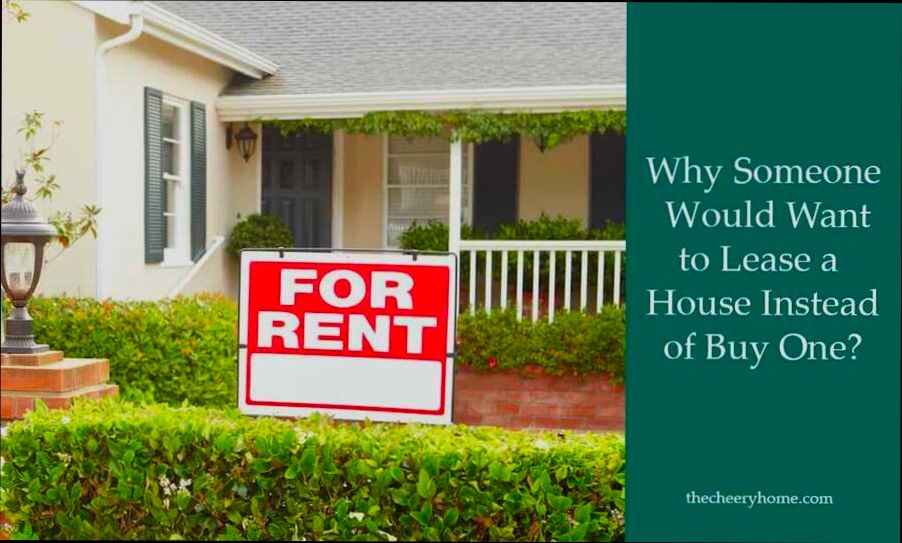 What is the Best Reason for Why Someone Would Want to Lease a House Instead of Buy One - 6